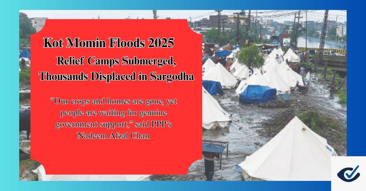 Kot Momin Floods 2025: Relief Camps Submerged, Thousands Displaced in Sargodha