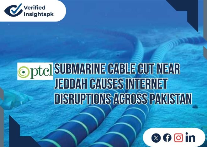 PTCL Submarine Cable Cut Near Jeddah Causes Internet Disruptions Across Pakistan