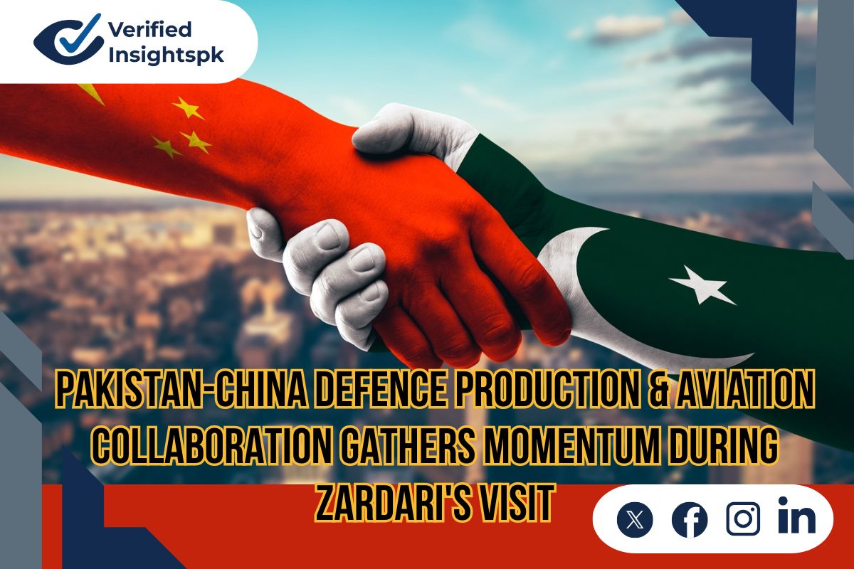 Pakistan China Defence Collaboration Gathers Momentum During Zardari’s Visit