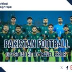 Pakistan Football U23 Squad Hit by Travel Error