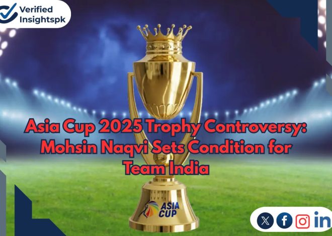 Asia Cup 2025 Trophy Controversy: Mohsin Naqvi Sets Condition for Team India