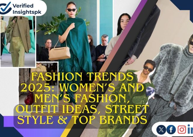 Fashion Trends 2025: Women’s and Men’s Fashion, Outfit Ideas, Street Style & Top Brands