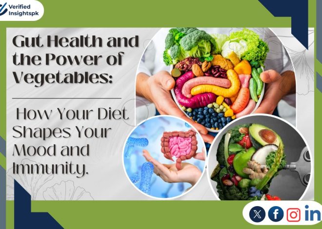 Gut Health and the Power of Vegetables: How Your Diet Shapes Your Mood and Immunity