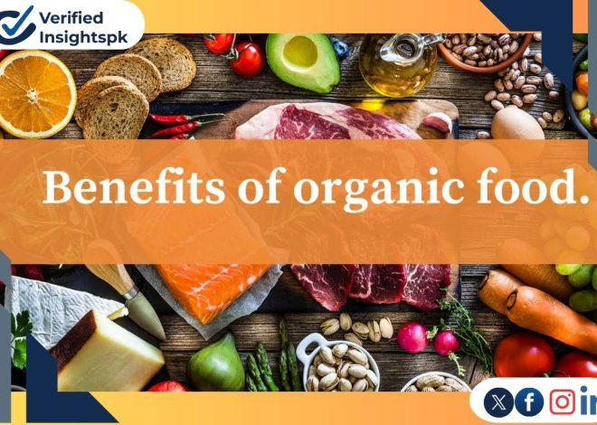 What Is Organic Food and How They Are Helpful |A Guide About Benefits of Organic Food|