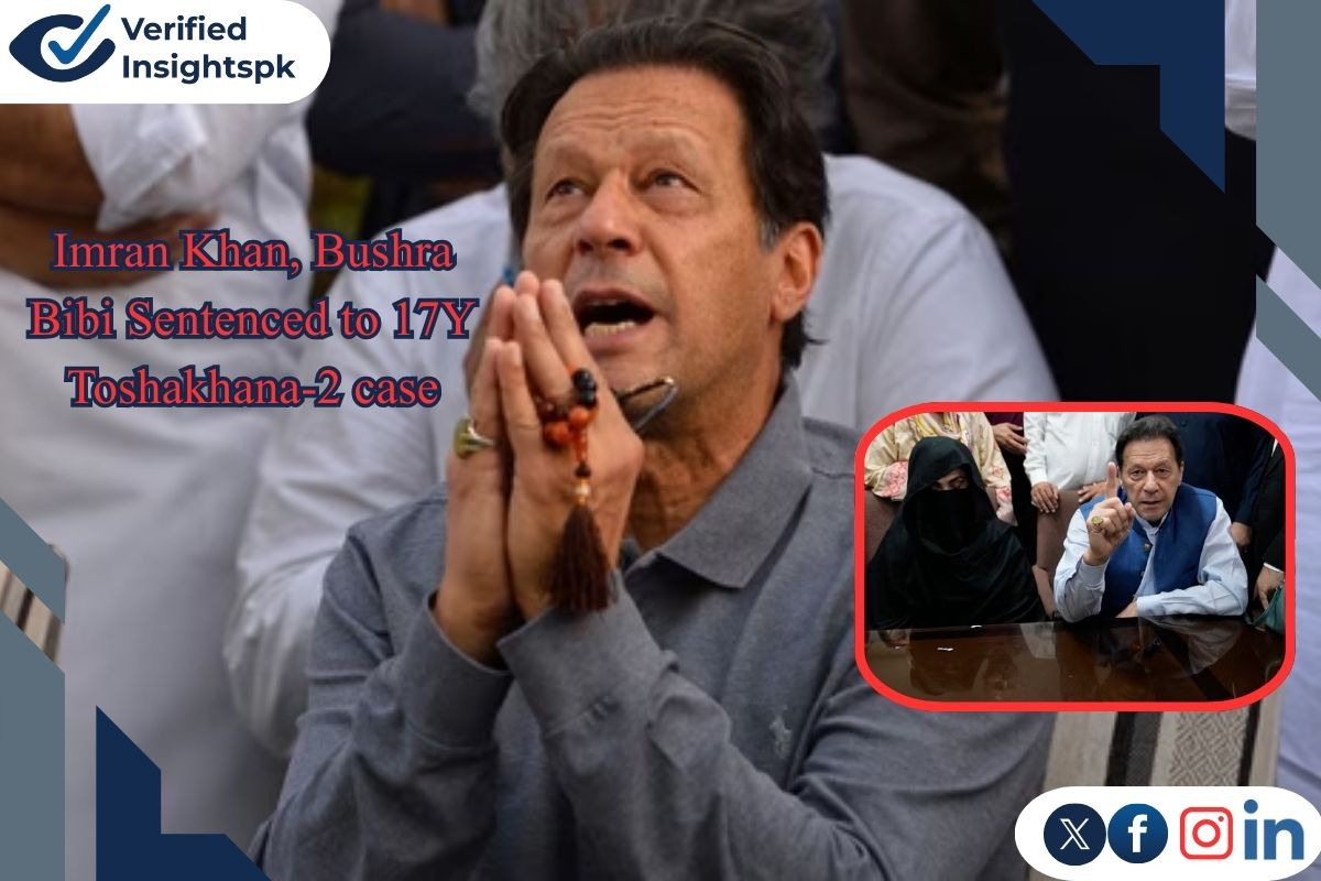 Imran Khan and Bushra Bibi Sentenced to 17 Years in Toshakhana-2 Case