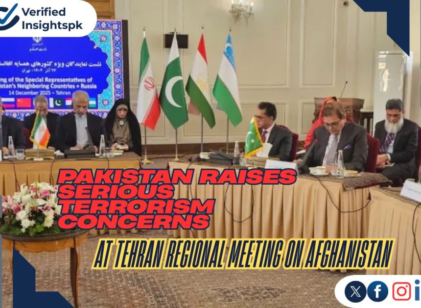 Pakistan Raises Serious Terrorism Concerns at Tehran Regional Meeting on Afghanistan