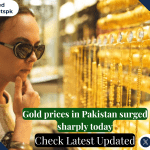 Gold prices in Pakistan surged sharply today. Check updated gold rates per tola, karat-wise prices, city comparison, and expert analysis.