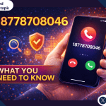 18778708046 Phone Number Explained – Scam Alerts & User Reports