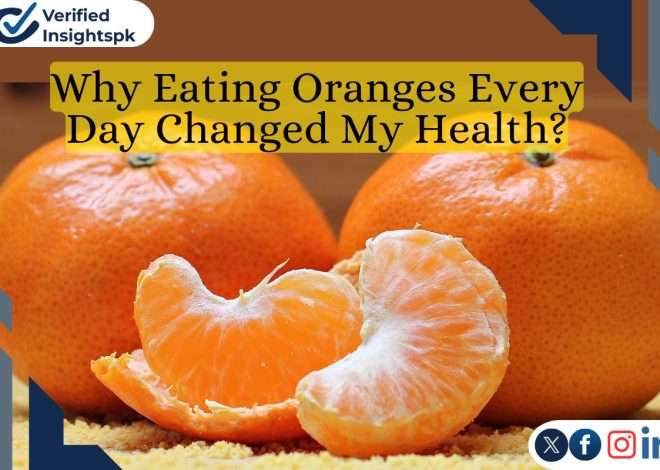 Why Eating Oranges Every Day Changed My Health: Benefits of Oranges for Immunity, Skin, Nails and More