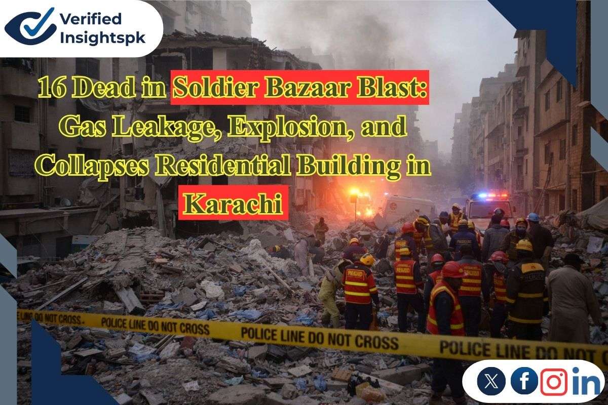 16 Dead 14 injured in Soldier Bazaar Blast: Gas Leakage, Explosion, and Collapses Residential Building in Karachi