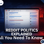 Discover how Reddit’s political communities influence modern debate, news trends, and public opinion across the US, UK, and beyond.