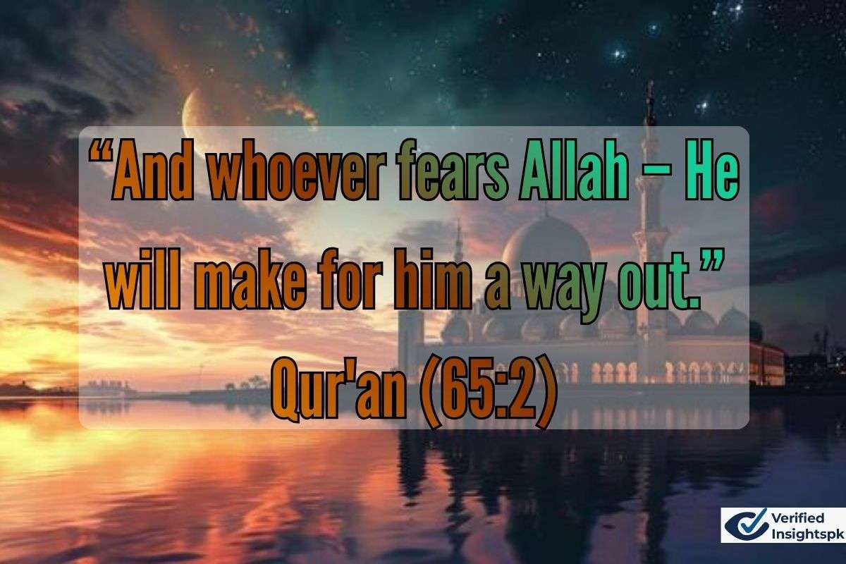“And whoever fears Allah – He will make for him a way out.” — Qur'an (65:2)