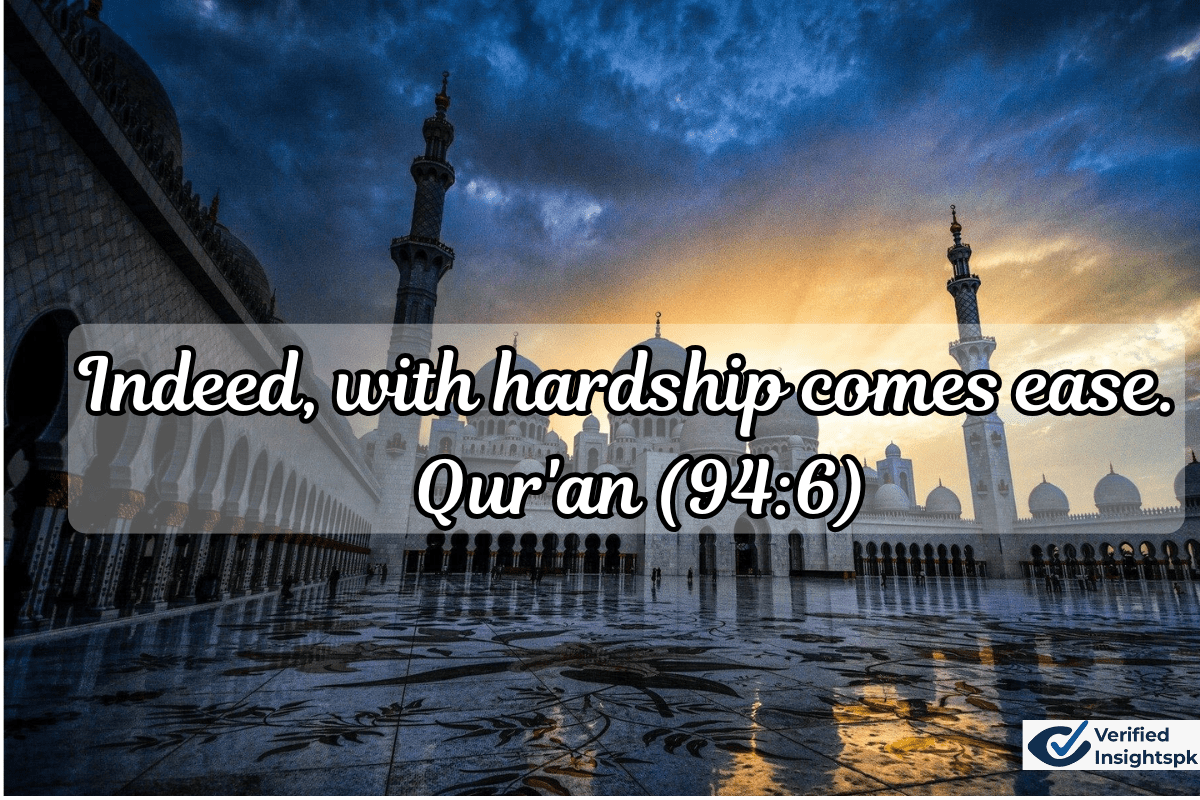 “Indeed, with hardship comes ease.” — Qur'an (94:6)