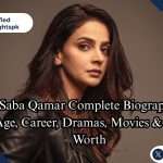 Saba Qamar: her age, TV dramas, movies, Bollywood debut, net worth, personal life, style, and recent confirmation of a mild heart attack due to stress.
