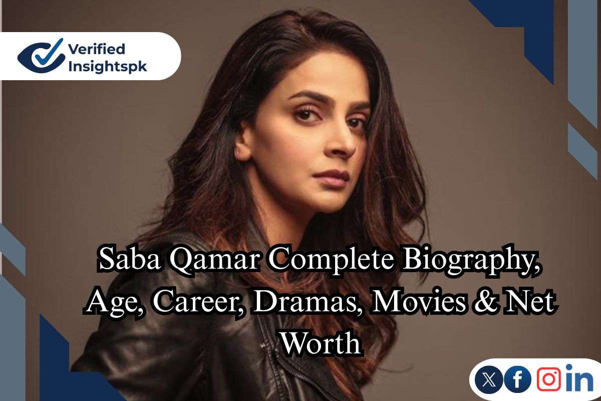 Saba Qamar Complete Biography, Age, Career, Dramas, Movies & Net Worth
