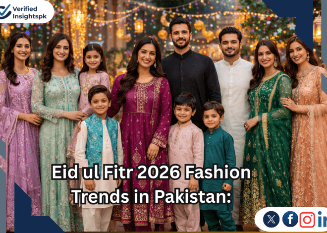Eid ul-Fitr 2026 Fashion Trends in Pakistan: The Ultimate Style Guide for Women, Men & Kids