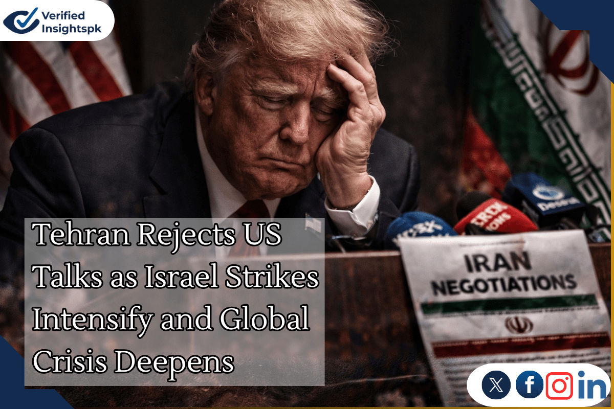 Iran War 2026: Tehran Rejects US Talks as Israel Strikes Intensify and Global Crisis Deepens