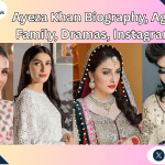Ayeza Khan Biography, Age, Family, Dramas, Instagram, and Complete Bio