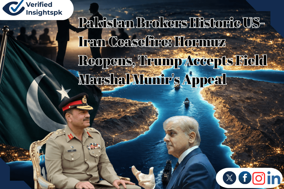 Pakistan Brokers Historic US-Iran Ceasefire: Hormuz Reopens, Trump Accepts Field Marshal Munir’s Appeal