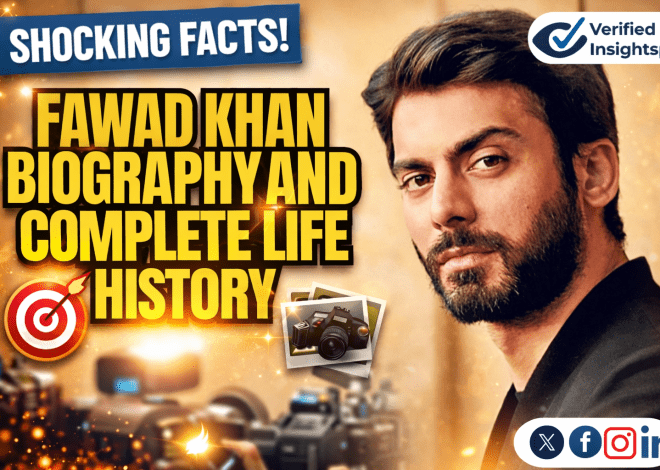 Fawad Khan Biography and Complete Life History